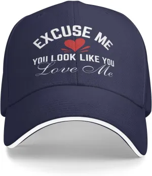 Excuse Me You Look-Like-You Love Me Hat Baseball Cap Men Women Trucker Hat