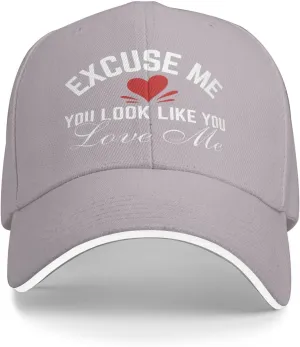Excuse Me You Look-Like-You Love Me Hat Baseball Cap Men Women Trucker Hat